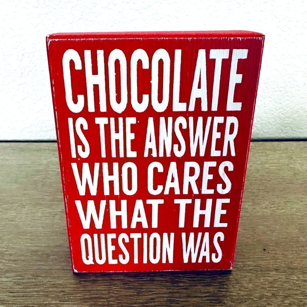 Chocolate is the Answer Wood Farmhouse Decor Sign
